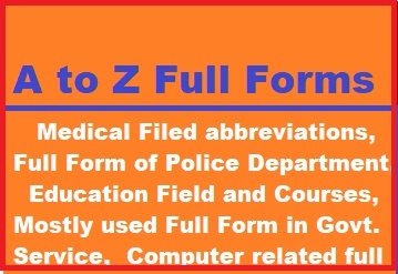A to Z Full Form list 2022 for Competitive  Examination